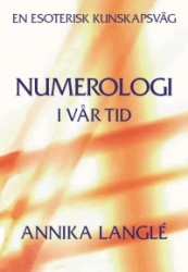 Numerologi i vår tid : en esoterisk kunskapsväg