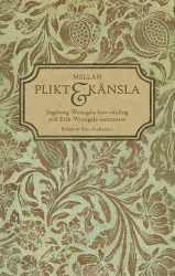 Mellan plikt och känsla : Ingeborg Wrangels brevväxling och Erik Wrangels memoarer