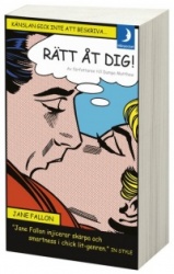 Rätt åt dig!