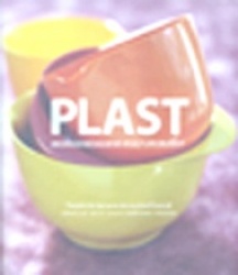 Plast : morgondagens kulturobjekt : projekt för bevarande av plastföremål