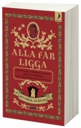 Alla får ligga : strategier i förförelsekonst för den moderna gentlemannen och kvinnan