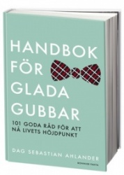 Handbok för glada gubbar : 109 glada råd för att nå livets höjdpunkt