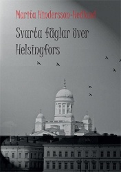 Svarta fåglar över Helsingfors : en sannskildring från Finland under krigsåren 1939-1945