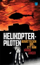 Helikopterpiloten : berättelsen om ett rån