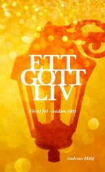 Ett gott liv : först fel - sedan rätt