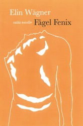Fågel Fenix : noveller i urval