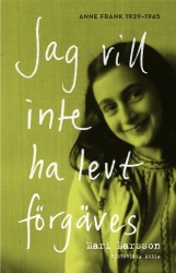Jag vill inte ha levt förgäves : Anne Frank 1929-1945