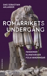 Romarrikets undergång : pandemier, klimatkriser, folkvandringar
