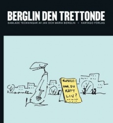 Berglin den trettonde : samlade teckningar av Jan och Maria Berglin