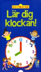 Lär dig klockan : dra-i-fliken-bok