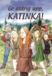 Ge aldrig upp, Katinka! REA