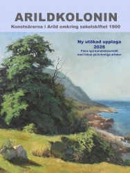 Arildkolonin : konstnärerna i Arild omkring sekelskiftet 1900