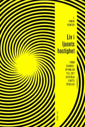 Liv i ljusets hastighet : från dubbelspiralen till det digitala livets födelse