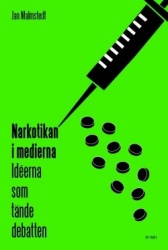 Idéerna som tände debatten : narkotikan i medierna