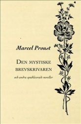 Den mystiske brevskrivaren : och andra opublicerade noveller