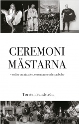Ceremonimästarna : essäer om ritualer, ceremonier och symboler