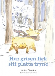 Hur grisen fick sitt platta tryne