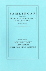 Latinskt-svenskt glossarium efter Cod. Ups. C 20, Hand 3 : [Latin-Swedish glossary according to Ms. Upsala C 20, Hand 3]