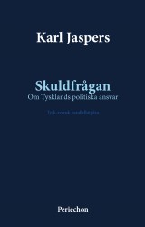 Skuldfrågan : om Tysklands politiska ansvar - tysk-svensk parallellutgåva
