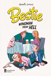 Bestie - Wingman from Hell: (Volume 2 of the Complete Bestie Comic Strip Collection - Funny Comics About Dating Disasters and To