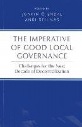 The imperative of good local governance - challenges for the next decade of decentralization