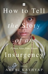 How to Tell the Story of an Insurgency - Fifteen tales from Assam