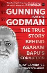 Gunning for the Godman - The True Story Behind Asaram Bapu's Conviction