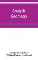 Analytic geometry, with introductory chapter on the calculus
