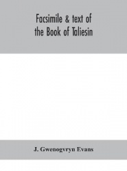 Facsimile & Text Of The Book Of Taliesin