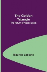The Golden Triangle - The Return of Arsène Lupin
