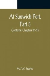 At Sunwich Port, Part 5.; Contents - Chapters 21-25