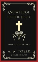 Knowledge of the Holy: What God is like