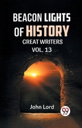 Beacon Lights of History - Great Writers