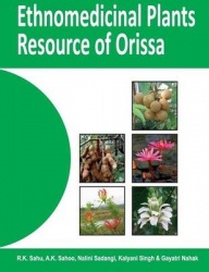 Ethnomedicinal Plants Resource of Orissa: Vol 01