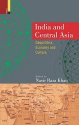 India and Central Asia: Geopolitics Economy and Culture