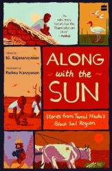Along with the Sun - Stories from Tamil Nadu's Black Soil Region