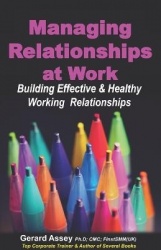 Managing Relationships at Work: Building Effective&Healthy Working Relationships