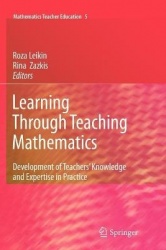 Learning Through Teaching Mathematics : Development of Teachers' Knowledge and Expertise in Practice