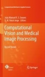 Computational Vision and Medical Image Processing : Recent Trends