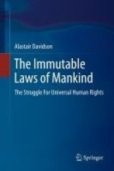 The Immutable Laws of Mankind - The Struggle For Universal Human Rights