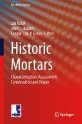 Historic Mortars : Characterisation, Assessment and Repair