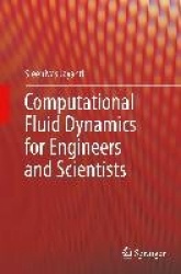 Computational Fluid Dynamics for Engineers and Scientists