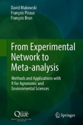 From Experimental Network to Meta-analysis : Methods and Applications with R for Agronomic and Environmental Sciences