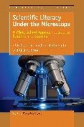 Scientific Literacy Under the Microscope - A Whole School Approach to Science Teaching and Learning
