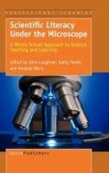 Scientific Literacy Under the Microscope - A Whole School Approach to Science Teaching and Learning