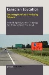 Canadian Education - Governing Practices & Producing Subjects