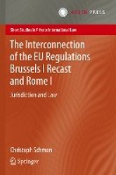 The Interconnection of the EU Regulations Brussels I Recast and Rome I : Jurisdiction and Law