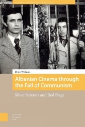 Albanian Cinema through the Fall of Communism - Silver Screens and Red Flags
