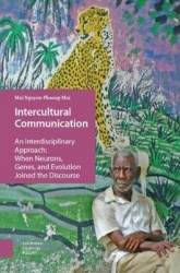 Intercultural Communication - An Interdisciplinary Approach: When Neurons, Genes, and Evolution Joined the Discourse