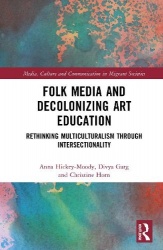 Folk Media and Decolonizing Art Education - Rethinking Multiculturalism Through Intersectionality